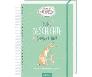 Weißt du eigentlich, wie lieb ich dich hab: Deine Geschichte beginnt hier