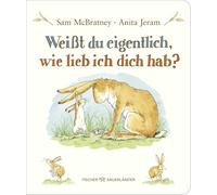 Weißt du eigentlich, wie lieb ich dich hab?: Pappbilderbuch - Liebevolles Geschenk zu Ostern oder Geburtstag für Kinder ab 2 Jahren