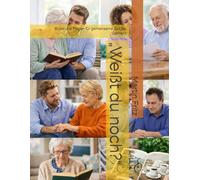 „Weißt du noch?“: Bilder und Fragen für gemeinsame Zeit bei Demenz