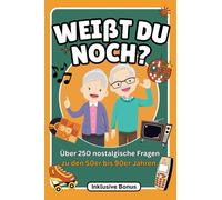 Weißt du noch? Erinnerungsquiz für Senioren - 250 nostalgische Fragen zu Geschichte, Kultur und Alltag der 50er bis 90er Jahre | Unterhaltung, Gedächtnistraining & Geschenkidee im Großdruck