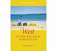 Weit ist der Weg nach Daressalam: Tagebuch einer Erlebnisreise nach Ostafrika 1964