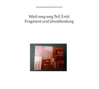 Weit weg weg Teil 3 mit Fragment und Unvollendung