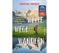 Weite Wege Wandern: Erfahrungen und Tipps von 45.000 Kilometern zu Fuß | Der Bestseller zum Ultraleicht- und Fernwandern