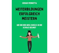 Weiterbildungen erfolgreich meistern: Wie dir der Weg zurück in die Schule gelingt