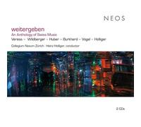 Collegium Novum Zurich - Weitergeben (An Anthology of Swiss Music)