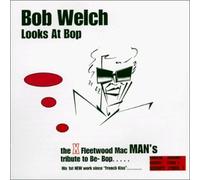 Welch, Bob - Bob Welch Looks at Bop