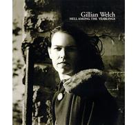 Welch, Gillian - Hell Among the Yearlings