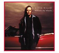 Welch, Kevin - Beneath My Wheels