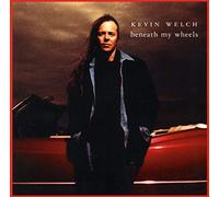Welch, Kevin - Beneath My Wheels