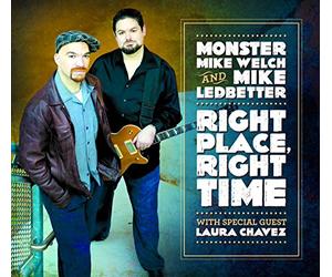 Welch Monster Mike & Ledbetter Mike - Right Place Right Time