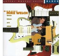 Welch,Monster Mike - These Blues are Mine [Import]