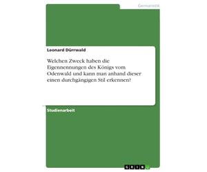 Welchen Zweck haben die Eigennennungen des Königs vom Odenwald und kann man anhand dieser einen durchgängigen Stil erkennen?