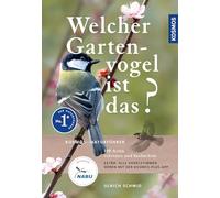 Welcher Gartenvogel ist das?: 100 Arten erkennen und beobachten; Extra: Alle Vogelstimmen hören mit der KOSMOS-PLUS-App; empfohlen vom NABU