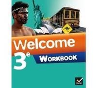 Welcome Anglais 3e éd. 2014 - Workbook Evelyne Ledru-Germain (Collection dirigée par), Nathalie Hollinka-Rousselle (Collection dirigée par), Stéphanie Rubez (Auteur)