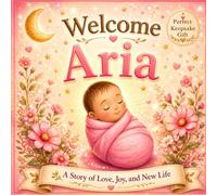 Welcome Aria: A Personalized Baby Keepsake Book Celebrating Love, Joy, and New Life