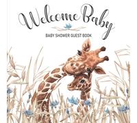 Welcome Baby Baby Shower Guest Book: Sign In Guestbook with Gift Tracking Log, Memory Keepsake Pages & Photo Page / Cute Mom and Baby Giraffe Cover Design
