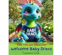 Welcome Baby Draco (The Vegan Dragon)