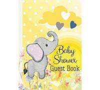 Welcome Baby Yellow Baby Shower Guest Book: Cute Grey Elephant and Sun Theme Shower Party, Gender Neutral Pastel Colors and Decorations, Guest List to Sign In & Parents Gift for Keepsake Memories