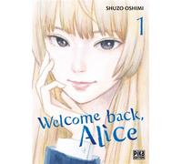 Shûzô Oshimi – Welcome back, Alice – Tome 1 – Broché – Pika Edition
