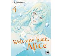 Shûzô Oshimi – Welcome back, Alice T04 – Manga – Broché – Pika Edition