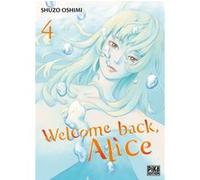 Shûzô Oshimi – Welcome back, Alice T04 – Manga – Broché – Pika Edition