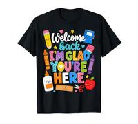 Welcome Back I'm Glad You're Here Teacher Back to School T-Shirt