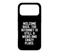 Welcome Back Internet est Toujours Un Endroit étrange et Fou Coque pour iPhone 17 Pro Max