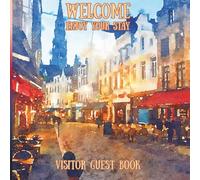 Welcome Enjoy Your Stay - Visitor Guest Book - For Airbnb, VRBO, Vacation Rentals, Bed & Breakfast, and more.: City Edition: Capture Your Guests’ ... 100 Guest Pages for Vacation Homes