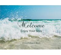 Welcome Enjoy Your Stay Visitors Guest Book: Nautical / Waves - Comment or Feedback Log for Vacation Rentals, Airbnb, Bed & Breakfast and Hotels