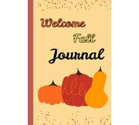 Welcome Fall Journal: Daily Guided Questions for Kids to Celebrate Fall with Gratitude and Joy