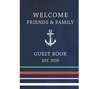 Welcome Friends and Family Guest Book EST 2020: Nautical Guest Book Hardcover: beach house guest book, air bnb book, visitors book, holiday home, 120 page, 6*9", Lined notebook, Paperback guest book