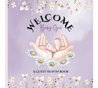 Welcome Girl! Baby Shower Sign-In Guest Book: Lavender Floral Theme with Gift Log or Section, Keepsake Pages, and Parental Advice Section
