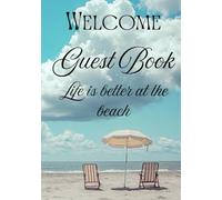 Welcome Guest Book Beach House: Visitor Logbook for Vacation Rentals, Airbnb, Beach homes, Condos, Cabins, Bed & Breakfasts, and Guest Homes