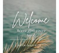 Welcome Guest Book for Vacation Home, Visitor Guest Book / Sign In Log Book, Welcome Book For Vacation Rentals, Airbnb Guest Book, Bed & Breakfast, ... and More - Log Guest Book - 8.5 x 8.5 Inch