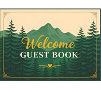 Welcome Guest Book: Rustic Cabin Edition: Guest book for Airbnb, VRBO, and Vacation Homes Rentals - A Write-In Journal to Leave Memories, Share Tips & Inspire Future Travelers