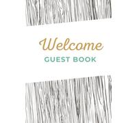 Welcome Guest Book: Track Your Short Term Rental Guests with Our Visitor Log Book - Perfect for AirBnBs, VRBOs, The Guest House and More! 7x10in Hardcover (Welcome: Visitor Guest Books)