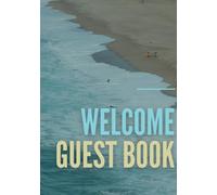 Welcome Guest Book: Track Your Short Term Rental Guests with Our Visitor Log Book - Perfect for AirBnBs, VRBOs, The Guest House and More!