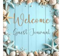 Welcome: Guest Journal: Vacation Rental Guest Book with Guided Prompts for Airbnb, VRBO, Beach House, Cabin & B&B Guest for Memories & Private Host Feedback