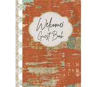 Welcome! Guest Sign in Book: Visitor Guest Book for Vacation Home, Short term Rental, Bed & Breakfast. A Perfect Sign-in Logbook for your Vacation Rental