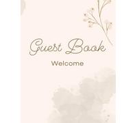Welcome Guests: A Simple Guest Book for Airbnb, Vacation Rental & Hotels: A clean and elegant logbook to collect guest memories, travel notes, and ... stays, cabins, apartments, and home