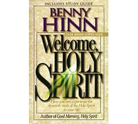 Welcome, Holy Spirit: How you can experience the dynamic work of the Holy Spirit in your life.