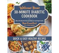 Welcome Home 30-Minute Diabetic Cookbook: Quick & Easy Healthy Recipes