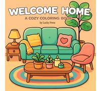 Welcome Home-A cozy coloring book: for Adults and Teens | Cute room scenes in a relaxing easy and simple style