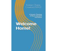 Welcome Home!: A Kemetic Theology of Black Liberation 2nd Edition