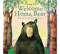 Welcome Home, Bear: A Book of Animal Habitats