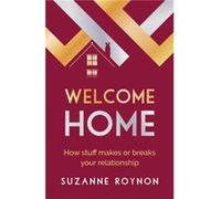 Welcome Home by Suzanne Roynon Suzanne Roynon (Auteur)
