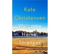 Welcome Home Stranger - Kate Christensen - HarperCollins Publishers Inc - Livre en Anglais - Hardback Kate ChristensenKate Christensen (Auteur)