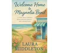 Welcome Home to Magnolia Bend: Book 2 of the Welcome Home Series