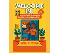 Welcome In: A colouring and rhyme book for children moving into residential care.