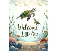 Welcome Little One: Ocean Sea Turtles Shower Hardcover Guest Book: Under the Sea-Themed Keepsake Baby Shower Sign-In Book with 100 Guest Spaces, Gift ... Book for Boys, Girls & Gender Neutral Showers